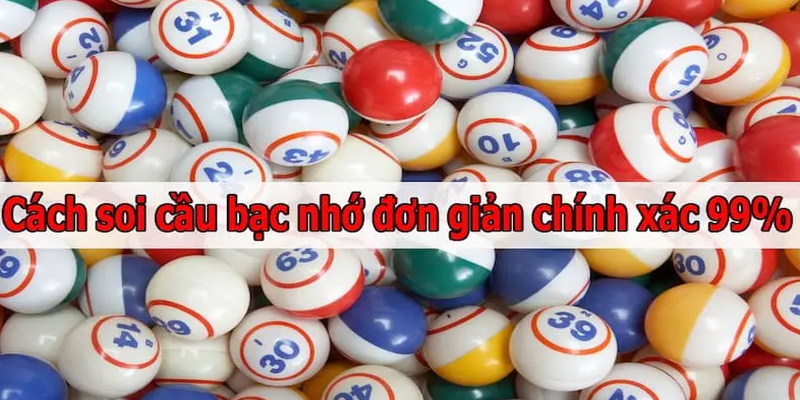 Soi cầu bạc nhớ để ra con lô chuẩn